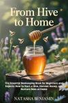 Beekeeping Made Easy: Your Guide to Hives & Honey