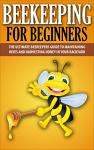 Beekeeping for Beginners: Your Backyard Honey Guide