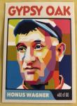 2015 Gypsy Oak Honus Wagner Baseball Card #60/60