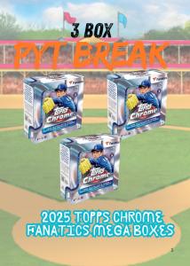 2025 Topps Chrome Fanatics MB Break - 3 Boxes