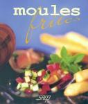 Moules Frites Savoureuses de Lucette Graas-Hoi