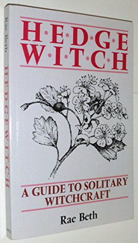 Solitary Witchcraft Guide: Hedge Witch's Essential Spellbook