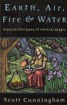 Earth, Air, Fire & Water: More Techniques of Natural Magic
