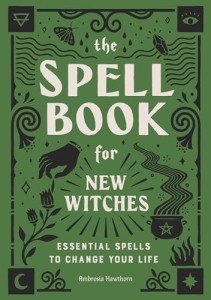 Essential Spells for New Witches: Transform Your Life