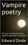 Vampire Poetry: Love, Blood, and Transformation Spell