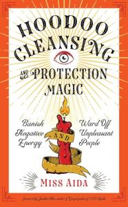 Hoodoo Magic for Cleansing and Protection