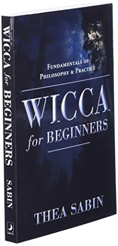 Wicca Essentials: Beginner's Guide to Philosophy & Practice