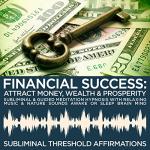 Attract Money & Wealth: Guided Meditation Affirmations