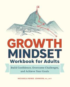 Growth Mindset Workbook: Boost Confidence and Achieve Goals