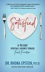 Satisfied: 90 Days to Food Freedom and Abundance