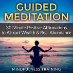30-Minute Guided Meditation for Attracting Wealth