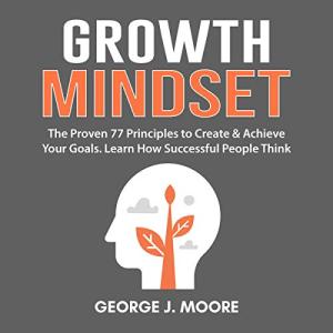 77 Principles for a Growth Mindset and Success