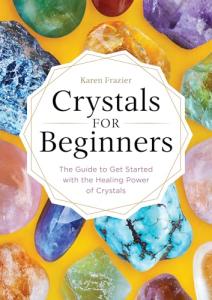 Beginner's Guide to Harnessing Crystal Energy