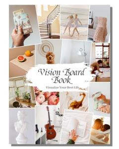 Vision Board Book: 1200+ Inspiring Images & Quotes