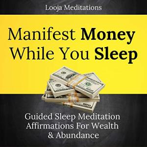 Manifest Wealth Overnight: Guided Sleep Meditation