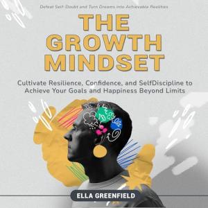 Growth Mindset: Build Confidence and Achieve Goals