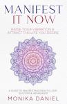 Manifest It Now: Attract Wealth and Abundance