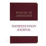 Worthy of Abundance: 12-Week Manifestation Journal