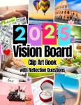 2025 Vision Board Art: Quotes, Affirmations, Reflections