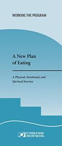 A New Plan of Eating: A Physical, Emotional, and Spiritual Journey