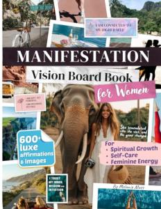 Manifestation Vision Board Book for Women: 600+ Aesthetic Clip Art & Affirmations for Spiritual Growth, Self-Care & Feminine Energy (Vision Board Magazines & Supplies)
