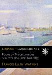 Poems on Miscellaneous Subjects. [Philadelphia-1857]