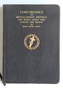 Complete Concordance to Miscellaneous Writings and Works other than Science and Health