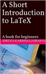 A Short Introduction to LaTeX: A book for beginners