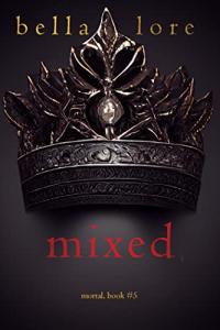 Mixed (Book Five) (Mortal 5)