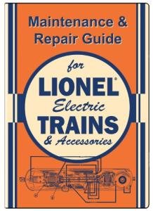 Maintenance & Repair Guide for Lionel Electric Trains & Accessories