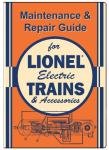 Maintenance & Repair Guide for Lionel Electric Trains & Accessories