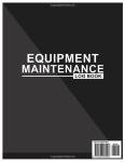 Equipment Maintenance Log Book: Daily Preventive Care for Repairs & Service of Machinery, Repairs and Maintenance Record Book - 8.5" x 11" 100+ Pages