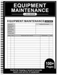 Equipment Maintenance Log Book: Daily Machinery Care, Repairs and Maintenance Record Book - 8.5" x 11" 100+ Pages