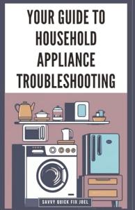 Household Appliance Troubleshooting Guide for Repairs