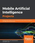 Smartphone AI Projects: Develop 7 Engaging Ideas