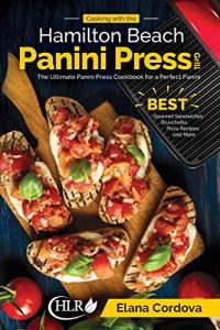 Hamilton Beach Panini Press Cookbook for Gourmet Sandwiches