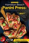 Hamilton Beach Panini Press Cookbook for Gourmet Sandwiches
