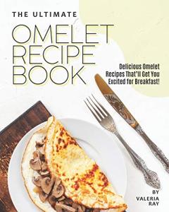 Delicious Omelet Recipes for Breakfast Lovers