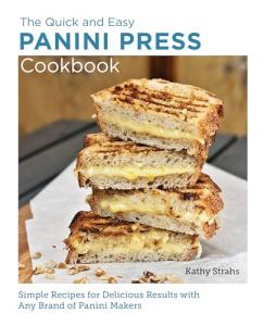 Easy Panini Press Cookbook: Quick Delicious Recipes