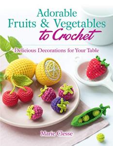 Cute Crochet Fruits and Veggies for Table Decor