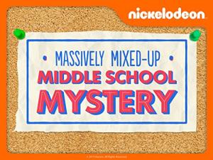 The Massively Mixed-Up Middle School Mystery