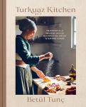 Turkuaz Kitchen: Traditional and Modern Dough Recipes for Sweet and Savory Bakes: A Baking Book