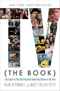 TV (The Book): Two Experts Pick the Greatest American Shows of All Time