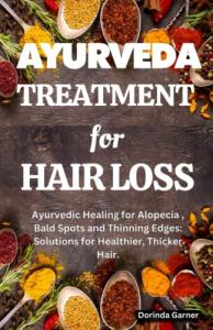 Ayurvedic Solutions for Thicker, Healthier Hair
