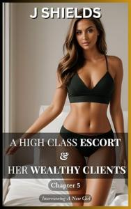 High Class Escort & Wealthy Client: New Girl Interview
