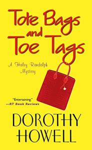 Tote Bags & Toe Tags: A Haley Randolph Mystery