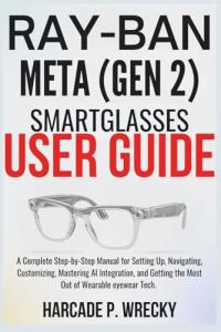 Ray-Ban Meta Smart Glasses User Guide
