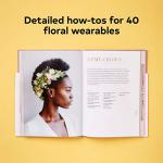 Wearable Flowers: Create 40 Floral Accessories