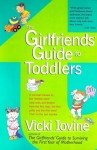 The Girlfriends' Guide to Surviving Toddlers