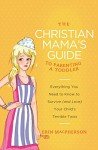 Parenting Your Toddler: Surviving the Terrible Twos